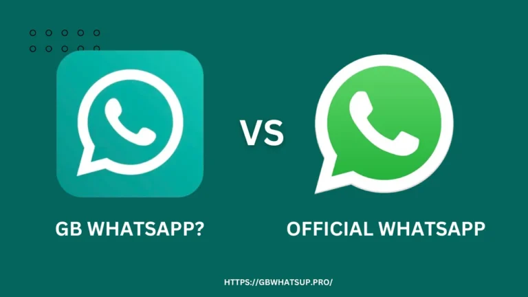 GB WhatsApp vs Official WhatsApp